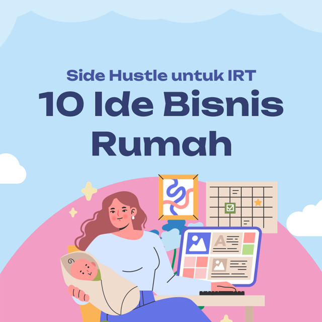 Side Hustle untuk IRT 10 Ide Bisnis Rumah