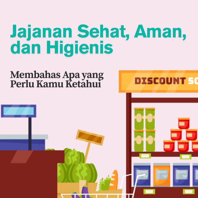 Jajanan Sehat, Aman, dan Higienis