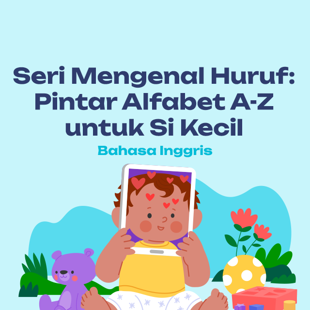Seri Mengenal Huruf: Pintar Alfabet A-Z untuk Si Kecil