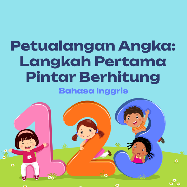 Petualangan Angka: Langkah Pertama Pintar Berhitung