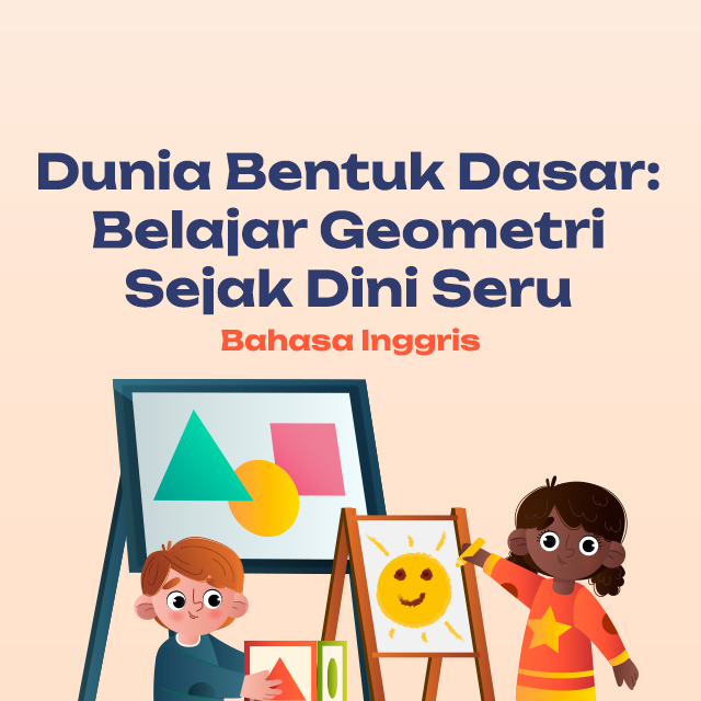 Dunia Bentuk Dasar: Belajar Geometri Sejak Dini dengan Seru