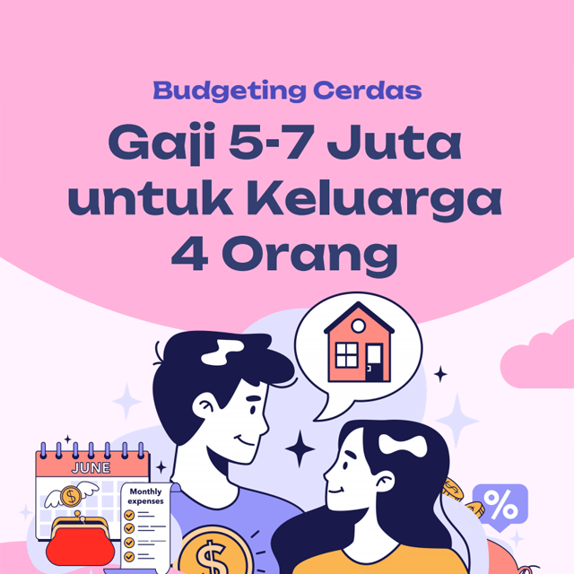 Budgeting Cerdas Gaji 5-7 Juta untuk Keluarga 4 Orang
